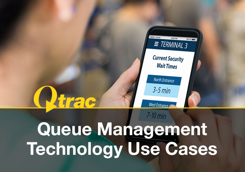 Qtrac Queue Management Technology Use Cases