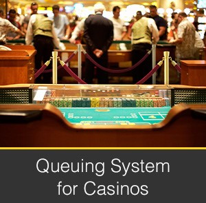 Queue Management for Casinos