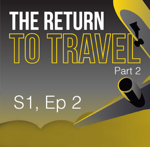 The Return to Travel, Pt. 2