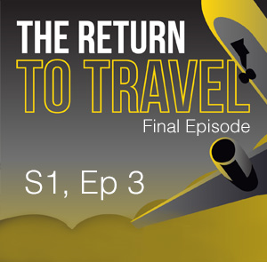 The Return to Travel, Pt. 3